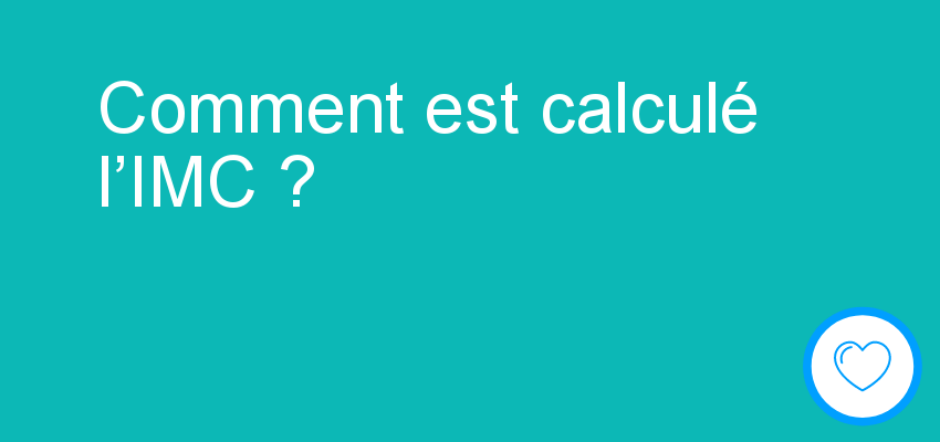 Comment est calculé l’IMC ?