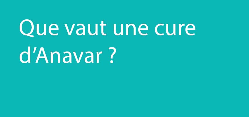 Que vaut une cure d'Anavar : Effets, avis et alternative légale