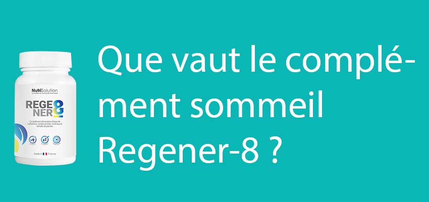 Regener-8 : Notre avis sur ce complément sommeil